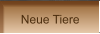 Neue Tiere